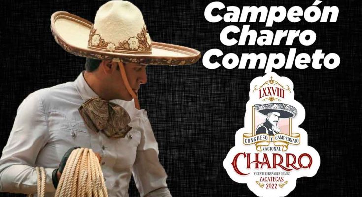 Enrique Jiménez, campeón charro completo, zacatecas 2022