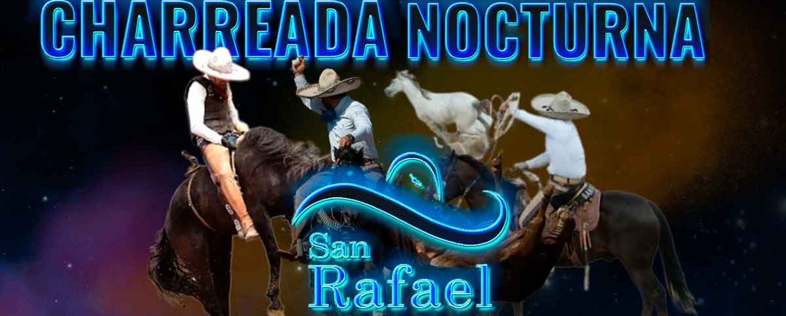 Charreada Nocturna, Rancho San Rafael