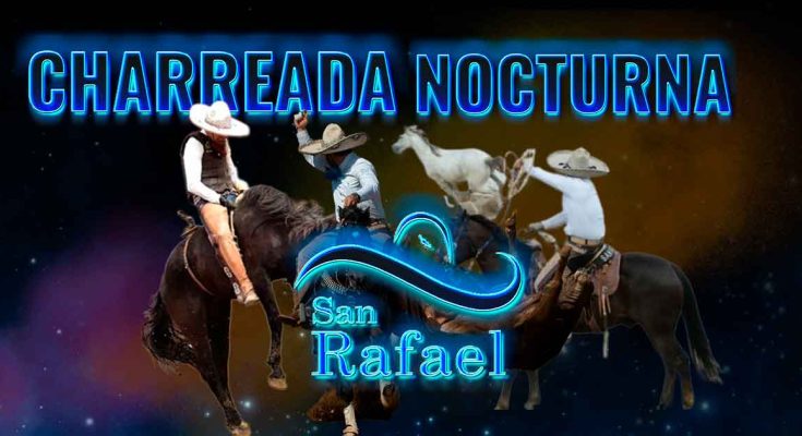 Charreada Nocturna, Rancho San Rafael