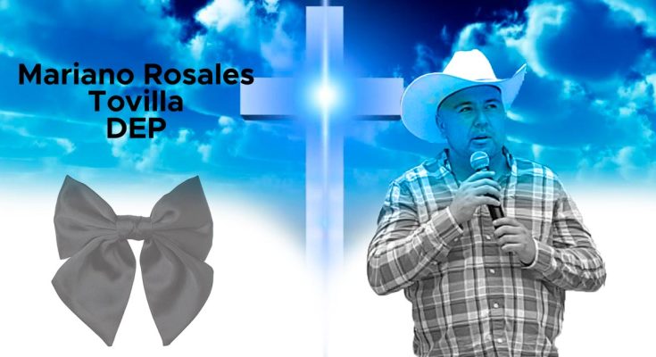 MARIANO ROSALES TOVILLA, MUERE,