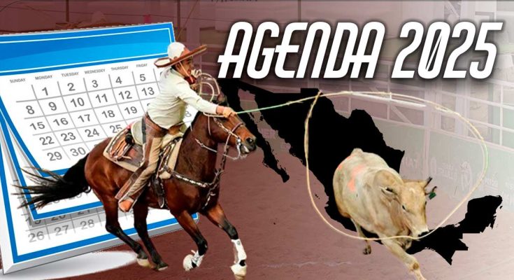 Agenda 2025, torneos charros mexico, torneos 2025 mexico y estados unidos